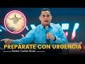 Prepárate con urgencia - Pastor Carlos Rivas Oficial