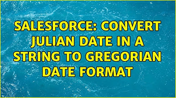 Salesforce: Convert Julian Date in a string to Gregorian Date format