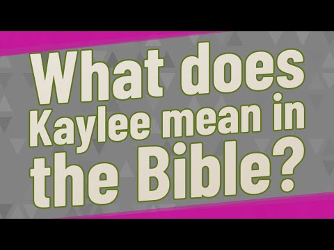 Video: Apa arti dari Kaylee?