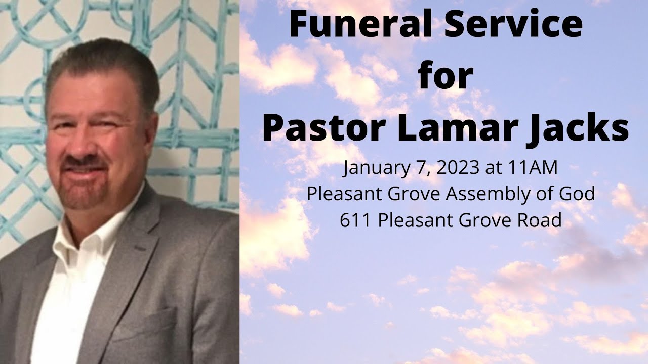 Funeral Service for Pastor Lamar Jacks - Pleasant Grove Assembly of God