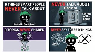 9 Things Smart People Never Talk About Backed by Psychology