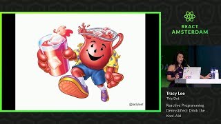 Reactive Programming Demystified: Drink the Kool-Aid - Tracy Lee 2019