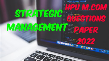 Strategic Management questions paper hpu M.com   3rd sem /Regular/ICDEOL @shivom900