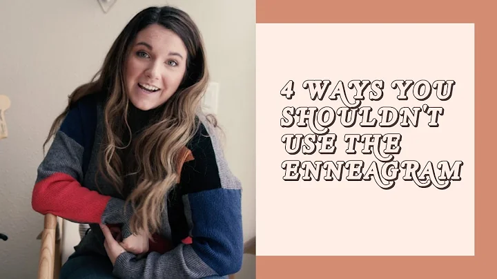4 WAYS YOU SHOULDN'T USE THE ENNEAGRAM