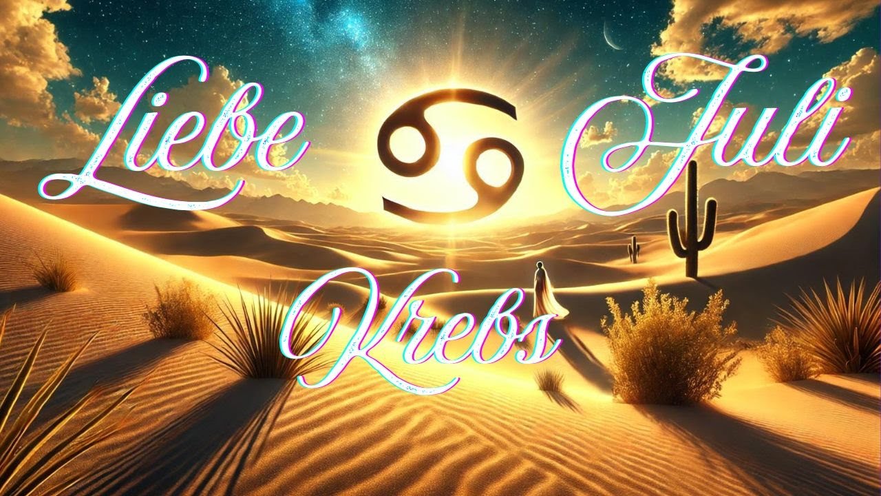 💖♋Krebs und die Liebe im Juli💖♋