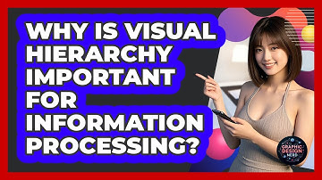 Why Is Visual Hierarchy Important For Information Processing?