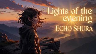Lights of the Evening. ECHO SHURA · created by SHURA STUDIO