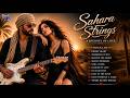 Sahara Strings Deep Love Songs Romantic Emotional Music 