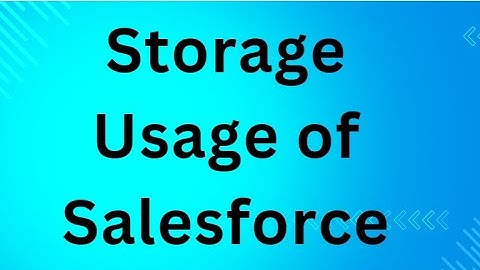 Storage Usage of Salesforce