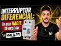 Interruptor diferencial: lo que NADIE te explica NIVEL: BÁSICO 