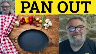 🔵 Pan Out Meaning - Pan Out Examples - Panned Out Defined - Intransitive Phrasal Verbs - Pan Out