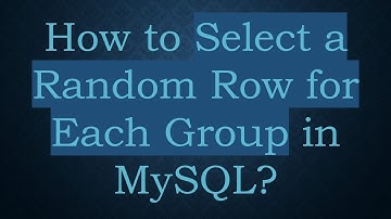 How to Select a Random Row for Each Group in MySQL?