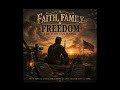 Faith, Family &amp; Freedom