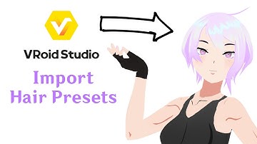 How to Import Hair Presets into the New VRoid Stable Edition