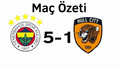 Fenerbahçe 5-1 Hull City I Maç Özeti I 2024/25