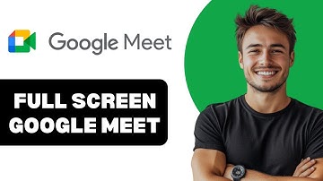 How To Full Screen Google Meet 2025