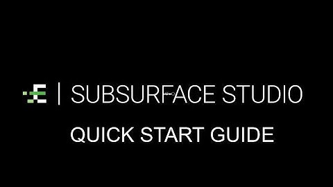 Enverus Subsurface Studio Quick Start Guide