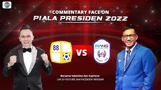 🔴 Piala Presiden 2022 - Barito Putera vs Rans Nusantara FC | Live Commentary Face On!