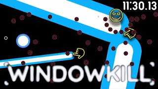 00:11:30.13 Run - Windowkill