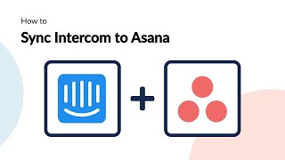 How to Easily Export and Sync Intercom Conversations Into Asana with Automated Updates