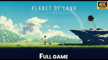 Planet of Lana | Full Game Walkthrough | No Commentary (4K 60 FPS)