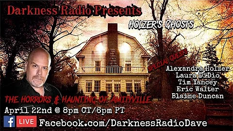 Darkness Radio presents Holzer's Ghosts: The Horror & Haunting of Amityville with Special Guests