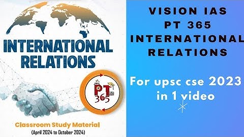 Vision IAS pt 365 | International Relations revision module | upsc cse 2025