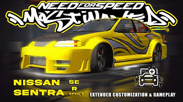 NFS MOST WANTED REDUX | NISSAN SENTRA SPEC V EXTENDED CUSTOMIZATION & GAMEPLAY