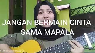 Jangan Bermain Cinta Sama Mapala