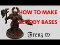 How to make Bloody Bases