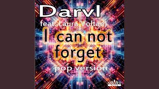 Darvl - I can not forget (feat. Laura Voltan)