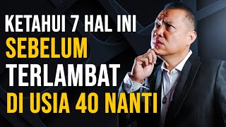 UMUR 40! TONTON SEBELUM TERLAMBAT! 7 Pelajaran Penting di Usia 40 Tahun