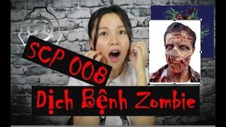 👹 SCP 008 Đại Dịch Xác  Sống Zombie - Tương lai đáng lo ngại - Phân Loại Euclid - Nguy Hiểm