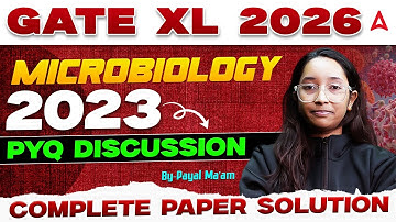 GATE XL 2026 | GATE Microbiology 2023 PYQs Discussion Complete Paper Solution By Payal Ma