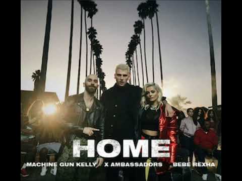 Machine Gun Kelly - Home Ft. X Ambassadors x Bebe Rexha