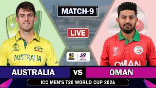 AUSTRALIA vs OMAN MATCH 9 LIVE SCORES | ICC T20 WORLD CUP 2024 | AUS vs OMAN LIVE MATCH