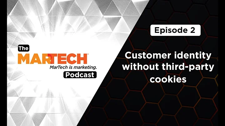 The MarTech.org Podcast: Customer identity without third-party cookies
