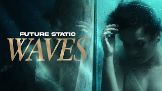 Future Static - Waves (Official Video)