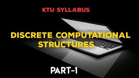 Discrete Computational Structures | Module 5 | Part 1| KTU Btech Computer Science and Engineering