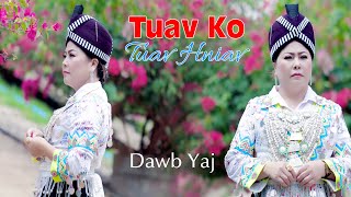 Tuav Ko Tuav Hniav By Dawb Yaj