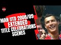 Man Utd - 2008/09  EXTENDED Title Celebrations Footage 🔴⚪️⚫️ (3 in a row)