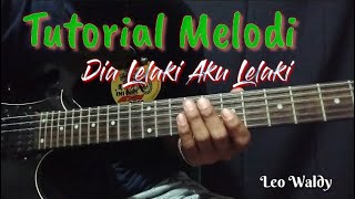 Tutorial Melodi Dangdut || Dia Lelaki Aku Lelaki || Leo Waldy