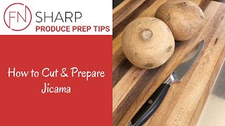How to Cut, Peel, Prepare & Eat Jicama | F.N. Sharp How-to Videos