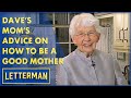 Dave's Mom Presents Her Top Ten Pieces Of Advice For Being A Good Mother | Letterman