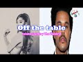 Ariana Grande y The Weeknd - off the table traducido al español