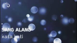 sang alang - kata hati