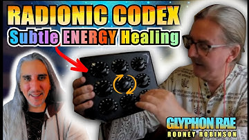 Rodney Robinson (Glypon Rae) on The Radionic Codex | Subtle Frequency Healing & Dowsing
