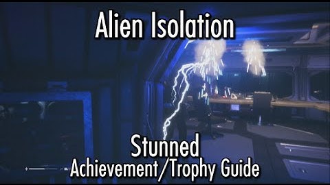 Alien: Isolation - Stunned Achievement/Trophy Guide (Secret)