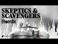 Sceptics &amp; Scavengers - Remix