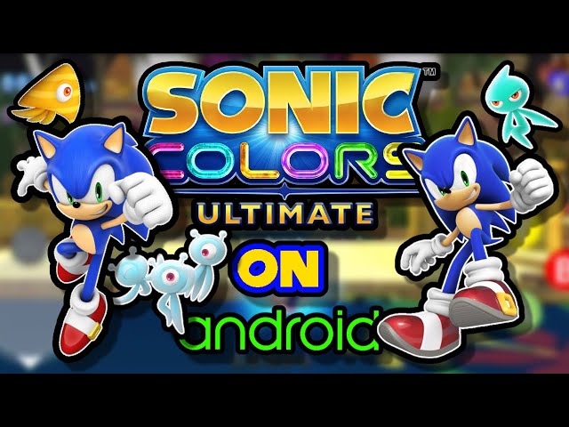 ⍟ Sonic Colors Ultimate Mobile - Work In Progress 2 ⍟ 